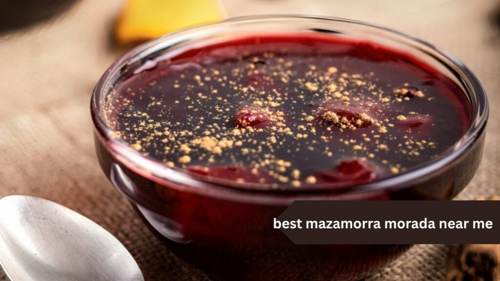 best mazamorra morada near me